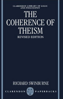 The Coherence of Theism - Richard Swinburne