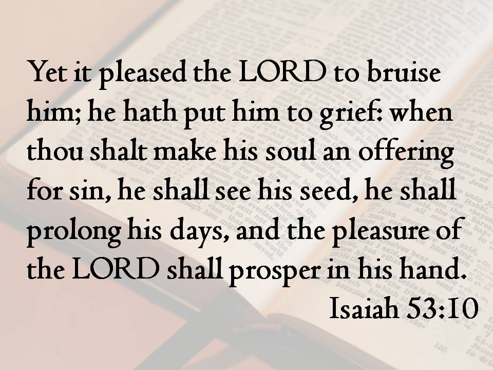 Isaiah 53 cannot refer to Jesus because it says the servant of the Lord would see seed, an expression always meaning physical descendants when used in the Hebrew Bible.