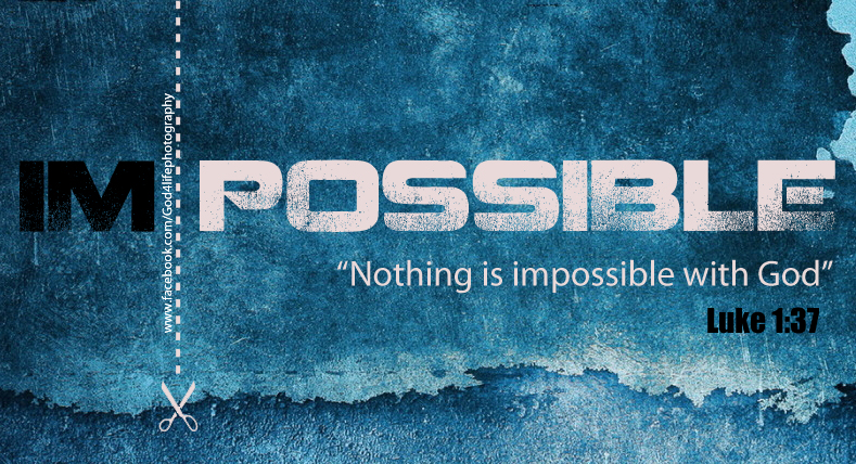 Is anything impossible for God