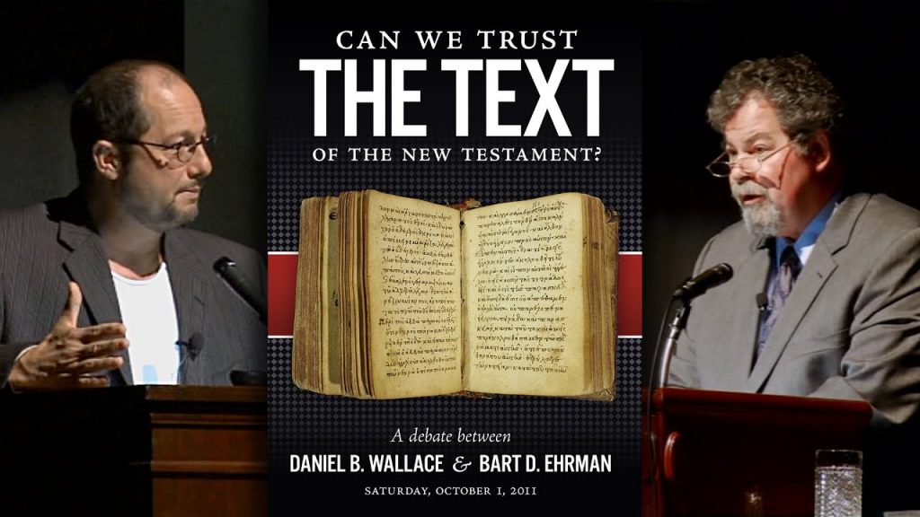 مناظرة: هل نستطيع الوثوق في نص العهد الجديد؟ (مترجمة فيديو) دانيال والاس وبارت ايرمان 1 مناظرة: هل نستطيع الوثوق في نص العهد الجديد؟ (مترجمة فيديو) دانيال والاس وبارت ايرمان