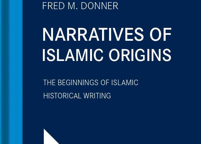 [PDF] Narratives of Islamic Origins: The Beginnings of Islamic Historical Writing - Fred M. Donner