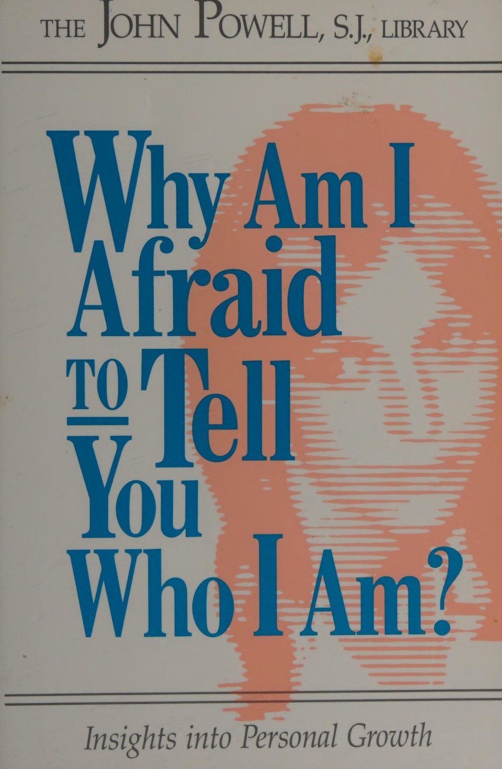 Why Am I Afraid to Tell You Who I Am PDF - John Powell